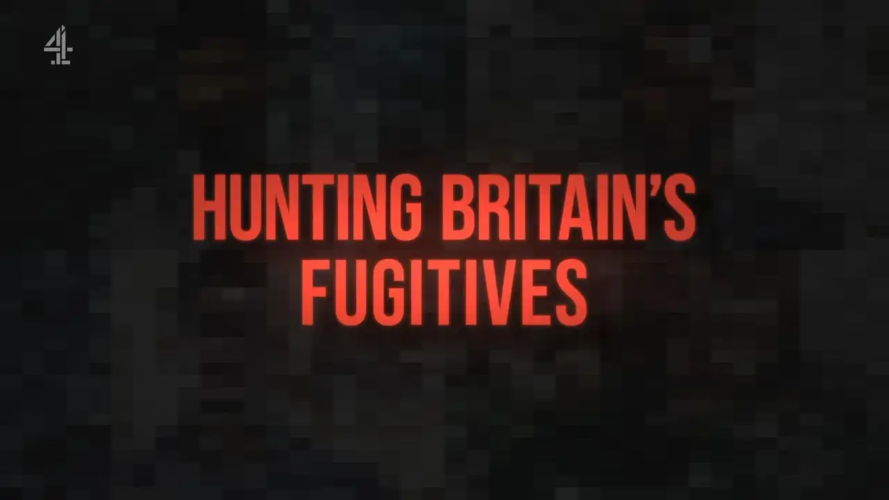 Hunting Britain's Fugitives