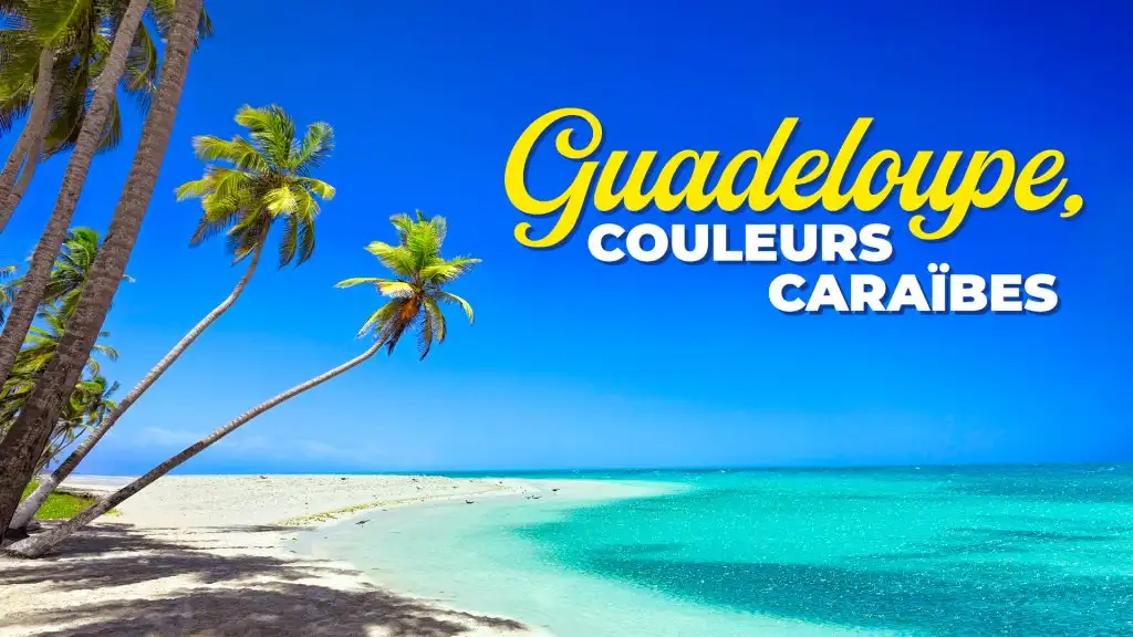 Guadeloupe, couleurs Caraïbes