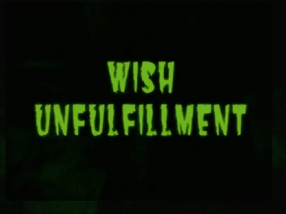 Wish Unfulfillment