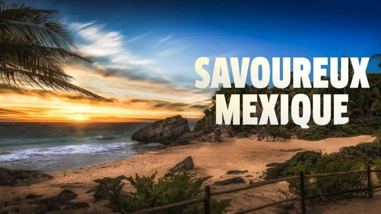 Savoureux Mexique