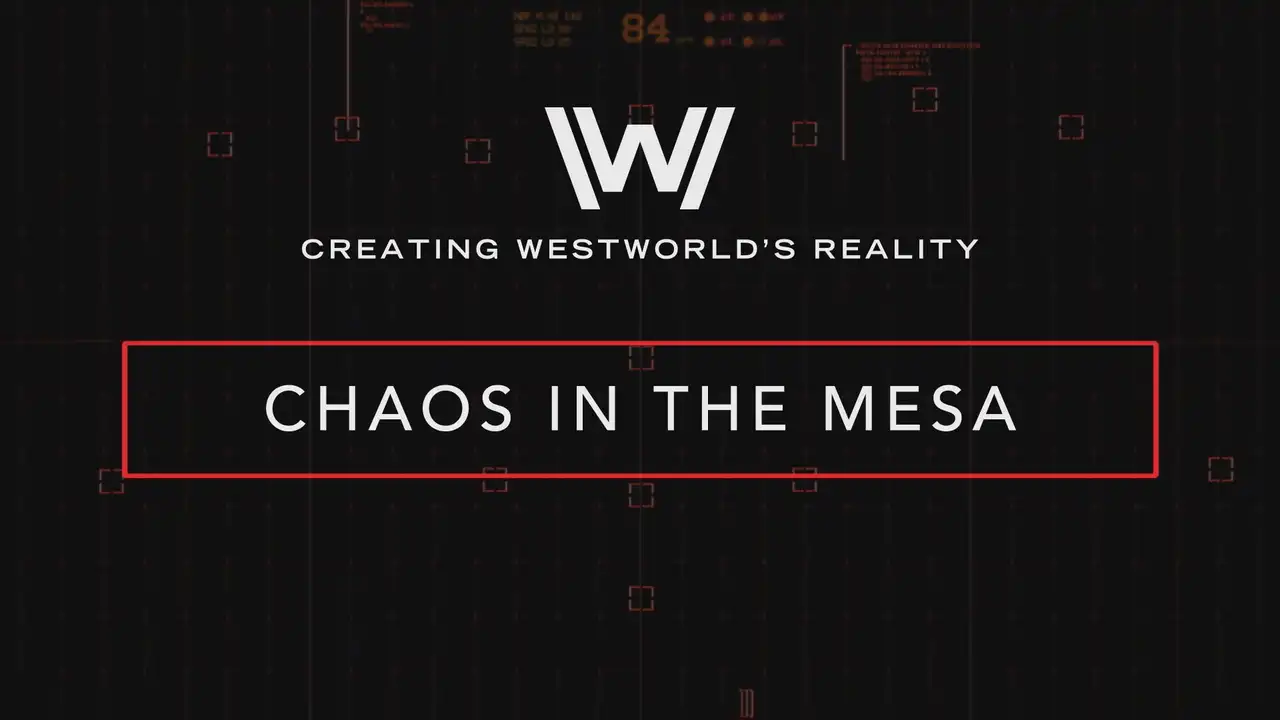 Creating Westworld's Reality: Chaos In The Mesa