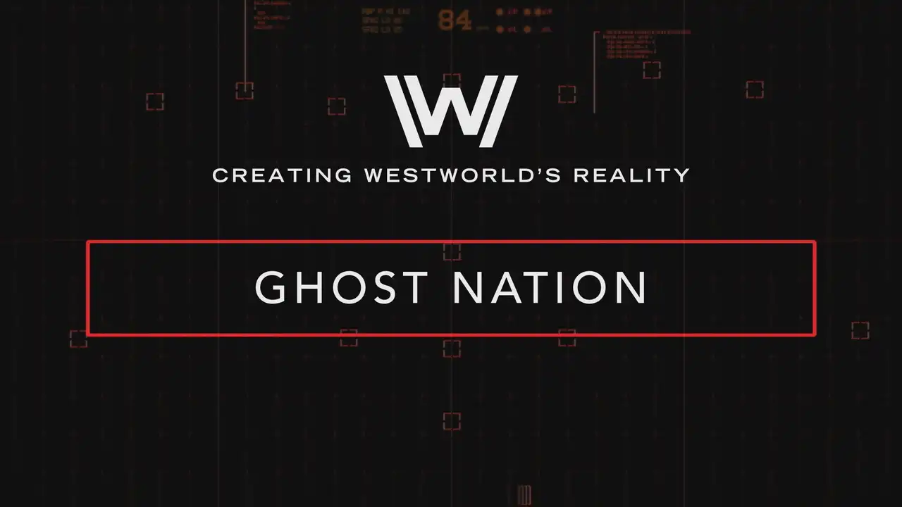 Creating Westworld's Reality: Ghost Nation