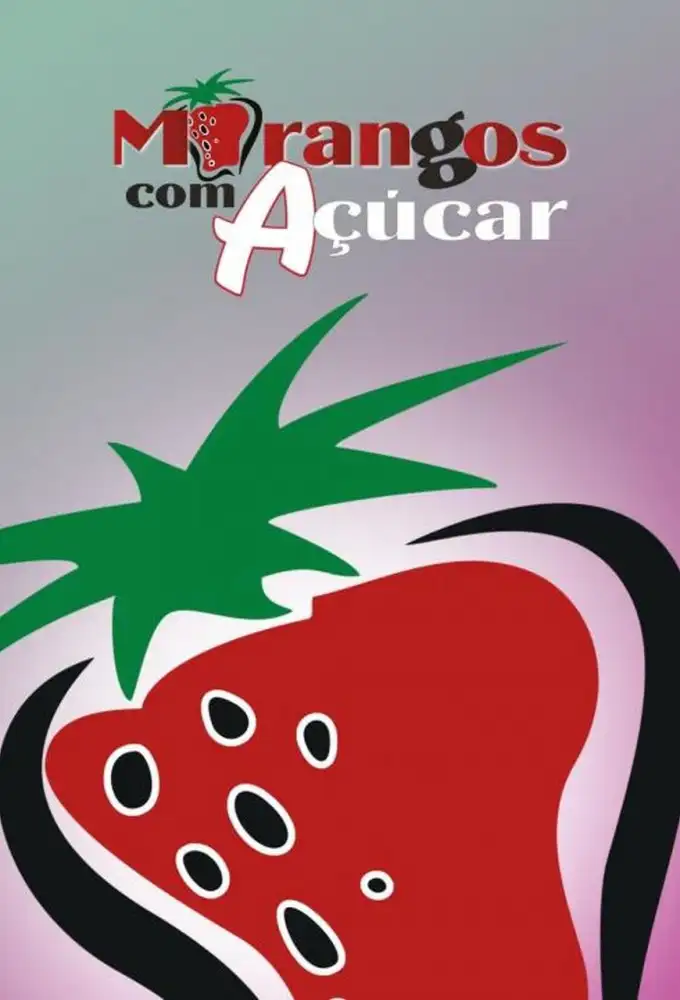 1: Morangos com Açúcar