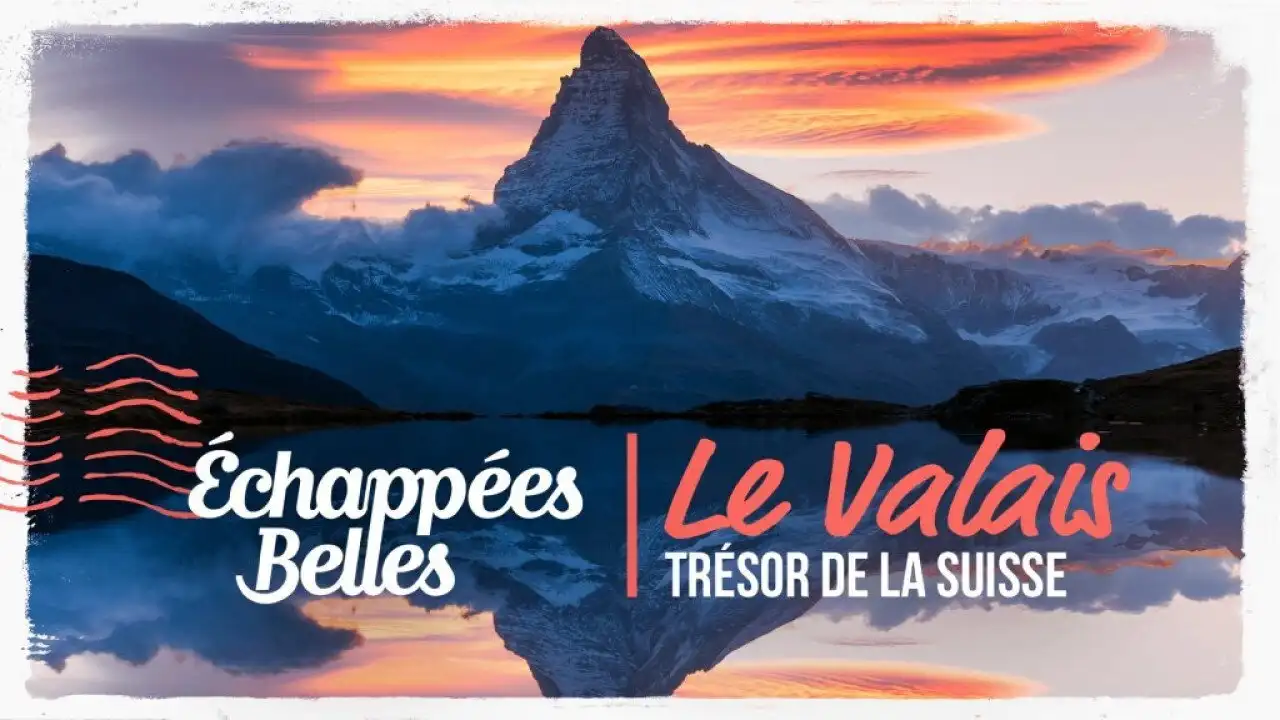 Le Valais, trésor de la Suisse