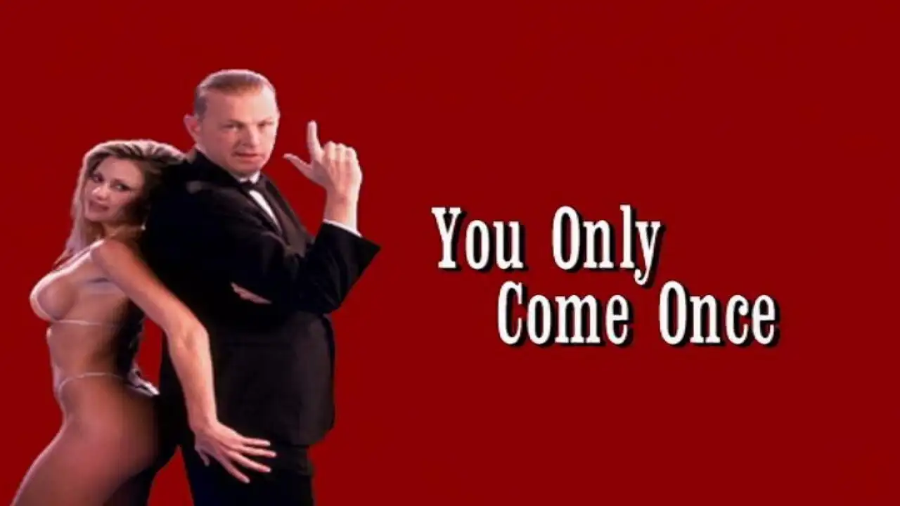 You Only Come Once