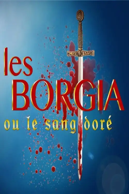 The Borgia, or the Golden Blood