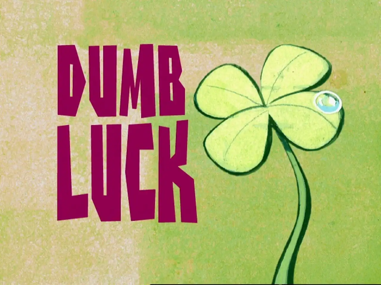 Dumb Luck