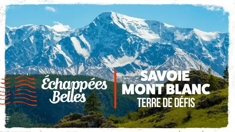 Savoie Mont Blanc, terre de défis