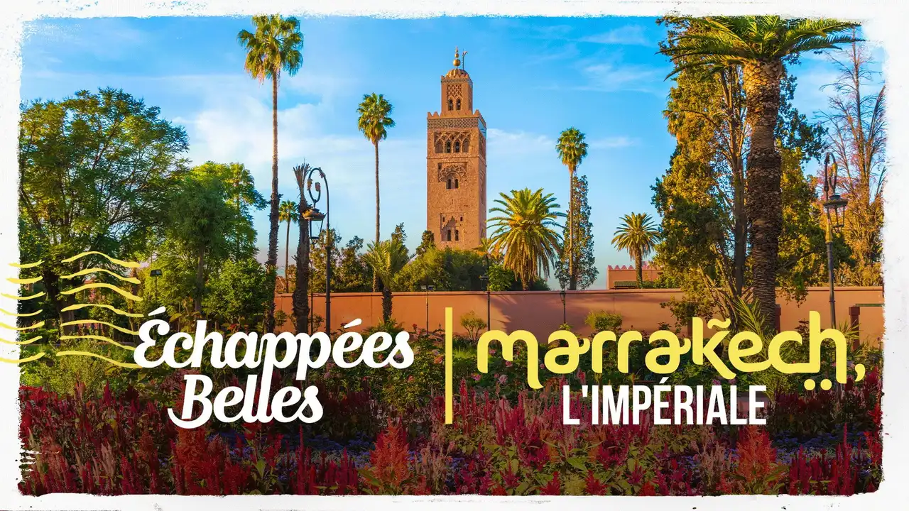 Marrakech, l'impériale
