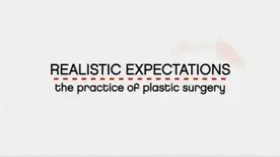Realistic Expectations: The Practice Of Plastic Surgery