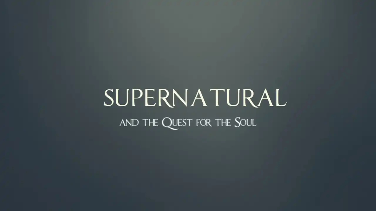 Supernatural and the Quest for the Soul