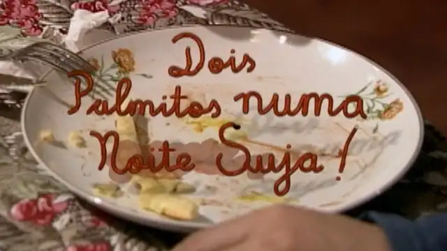 Dois Palmitos Numa Noite Suja!