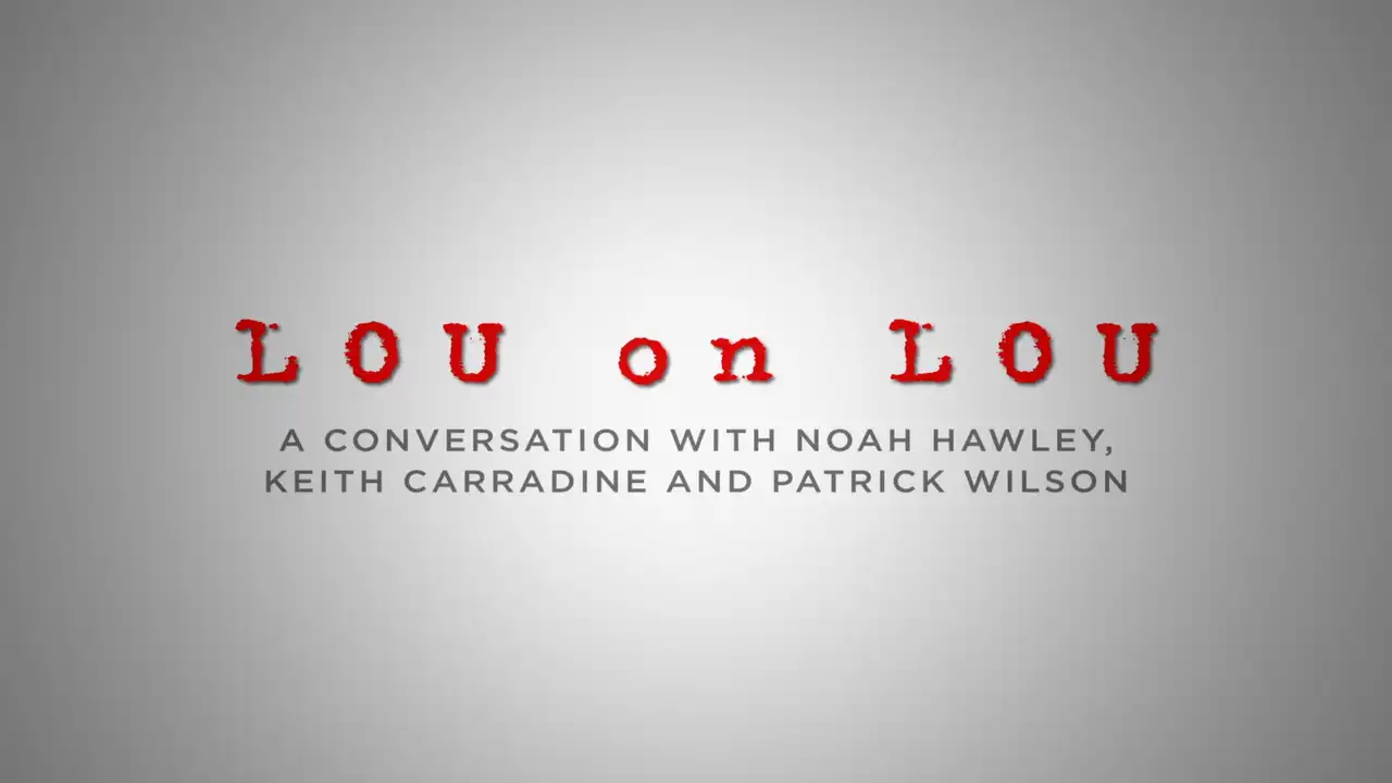 Lou on Lou: A Conversation with Patrick Wilson, Keith Carradine and Noah Hawley